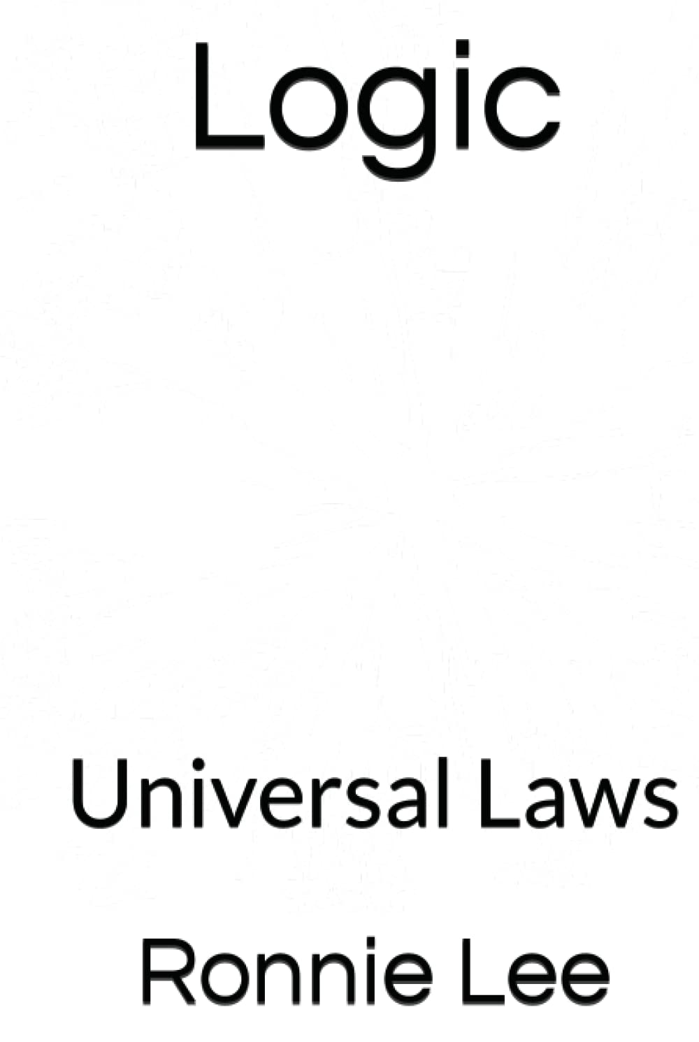 Logic: Universal Laws