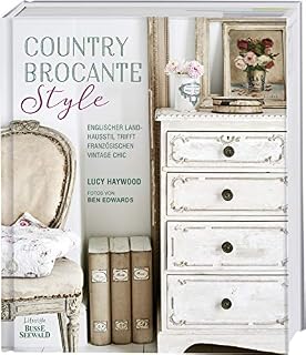 Country Brocante Style: Englischer Landhausstil trifft französischen Vintage Chic