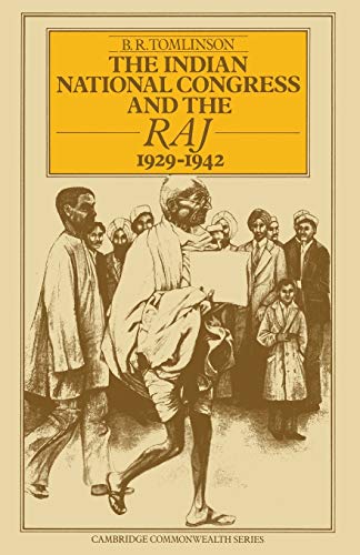 The Indian National Congress and the Raj, 1929–1942: The Penultimate Phase (Cambridge Commonwealth)