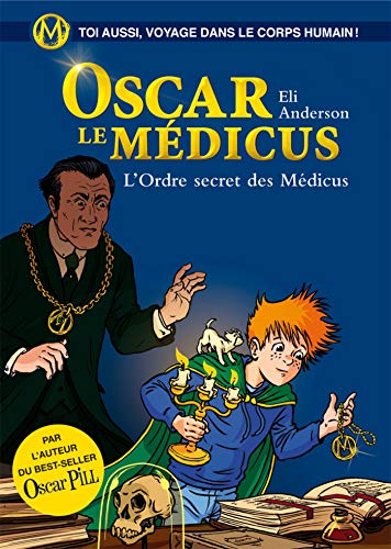 Télécharger Oscar le Médicus - tome 4 L'ordre secret des Médicus Livre eBook France