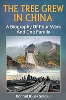 The Tree Grew In China: A biography of four wars and one family 1792972865 Book Cover