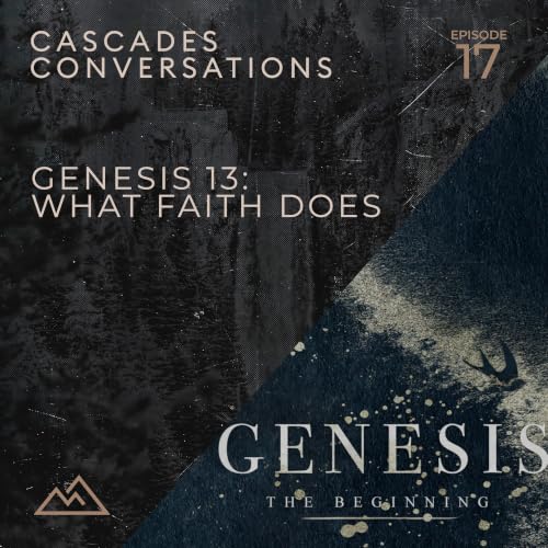 July 26th - Genesis - What Faith Does