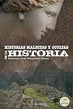 Historias malditas y ocultas de la Historia (Spanish Edition)