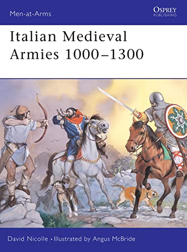 Italian Medieval Armies 1000–1300 (Men-at-Arms, 376)