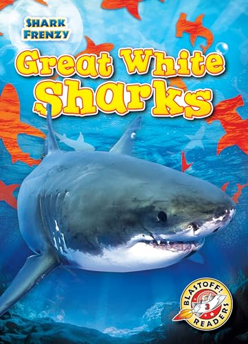 Great White Sharks (Shark Frenzy: Blastoff! Readers Level 3)
