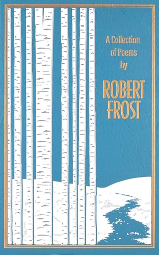 A Collection of Poems by Robert Frost (Leather-bound Classics)