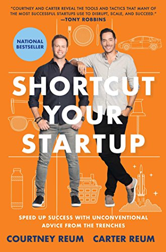 Shortcut Your Startup: Speed Up Success with Unconventional Advice from