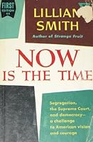 Now is the Time (Segregation, the Supreme Court, and Democracy-a Challenge to American Vision and Courage ) B005SIDJ3O Book Cover