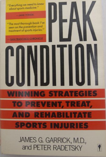 Peak Condition: Winning Strategies to Prevent, Treat, and Rehabilitate Sports Injuries