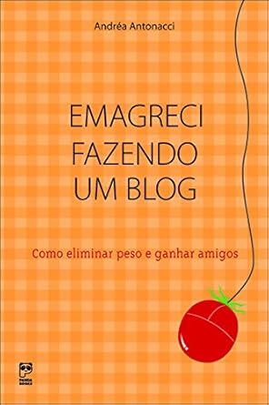 Emagreci fazendo um blog