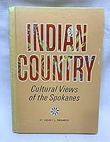 Indian country: cultural views of the Spokanes, 0513013164 Book Cover