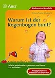  Warum ist der Regenbogen bunt?: Einfache, einfallsreiche Experimente zum Thema Licht und Farben (1. Klasse/Vorschule): Kinder wollen\'s wissen! ... Experimente zum Thema Licht und Farben