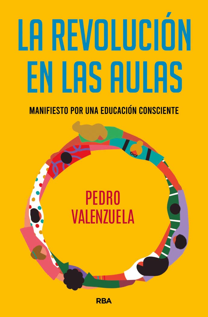 La revolucion en las aulas: Manifiesto por una educación consciente (Divulgación)
