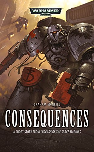  Consequences (Legends of the Space Marines) (English Edition)