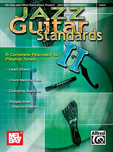Jazz Guitar Standards II: A Complete Approach to Playing Tunes
