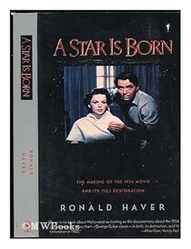 Hardcover A Star Is Born: The Making of the 1954 Movie and Its 1983 Restoration Book