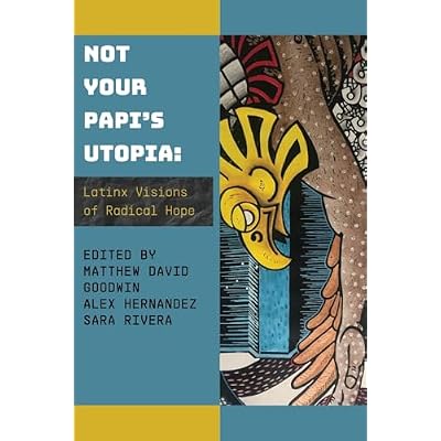 Not Your Papi's Utopia