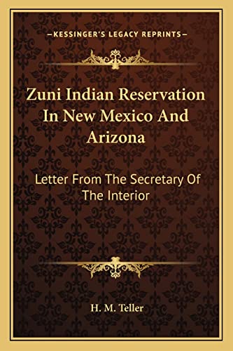 Zuni Indian Reservation In New Mexico And Arizona: Letter From The Secretary Of The Interior