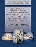  Delta Air Lines, Inc., Petitioner, V. Arthur E. Summerfield, Postmaster General of the United States U.S. Supreme Court Transcript of Record with Supporting Pleadings