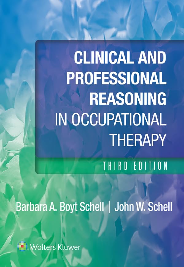 Clinical and Professional Reasoning in Occupational Therapy (English Edition)
