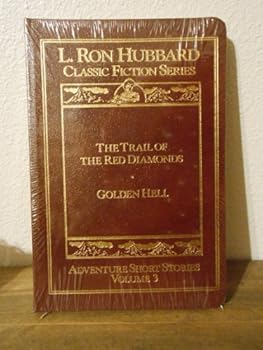 Adventure Short Stories Volume 3: The Trail of The Red Diamonds; Golden Hell