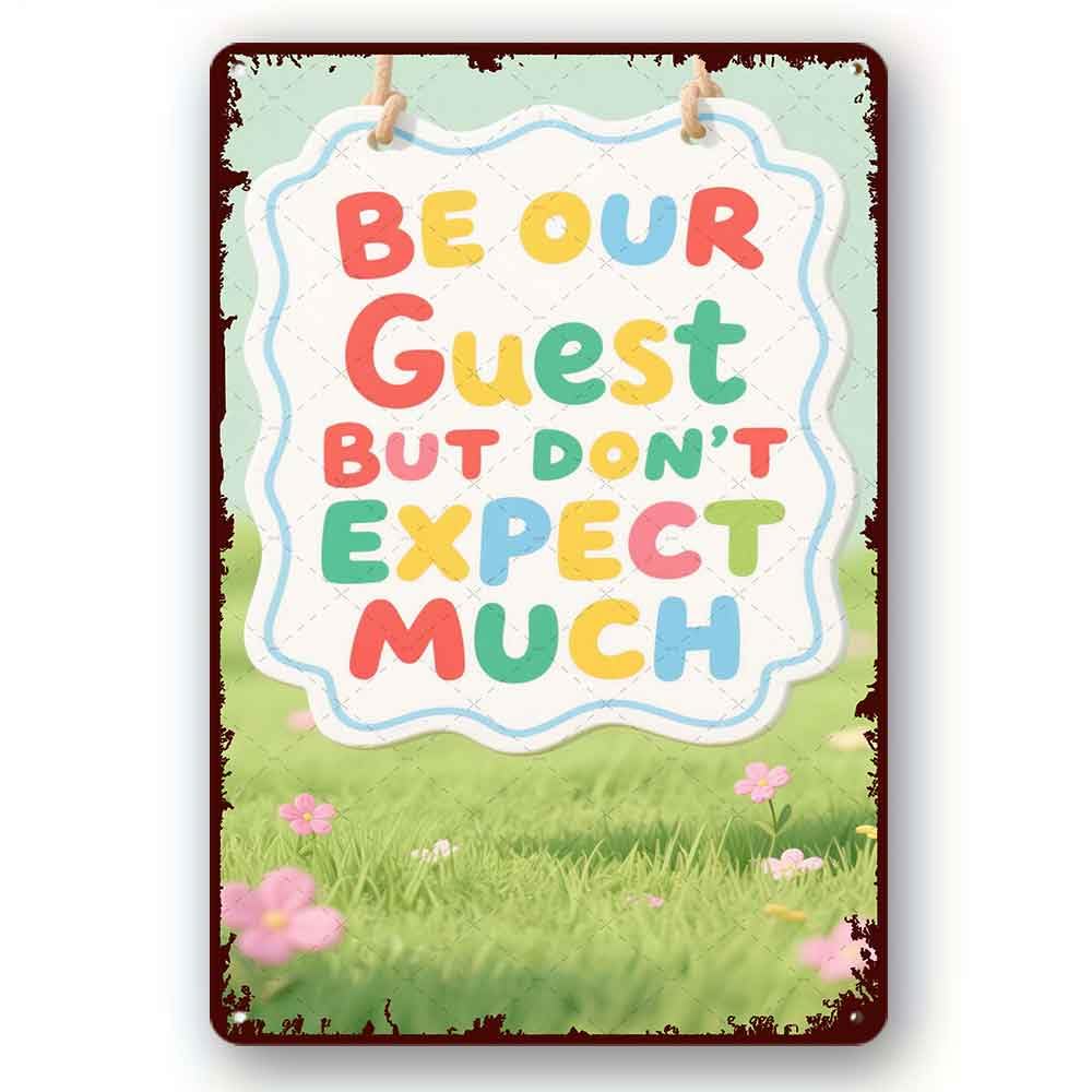peiyeety Funny Metal Tin Sign Home Decor Be Our Guest But Don't Expect Much Tin Signs Art Home Bathroom Wall Art Decoration Plaque Metal Sign 8x12 Inch
