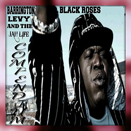 Black Roses Barrington Levy & the Jah Life Compendium von Various