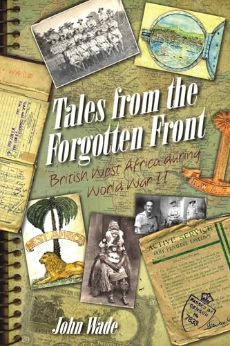 Tales from the Forgotten Front: British West Africa during WWII