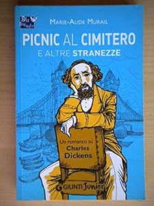 Vedi scheda su Amazon Picnic al cimitero e altre stranezze: Un Romanzo Su Charles Dickens