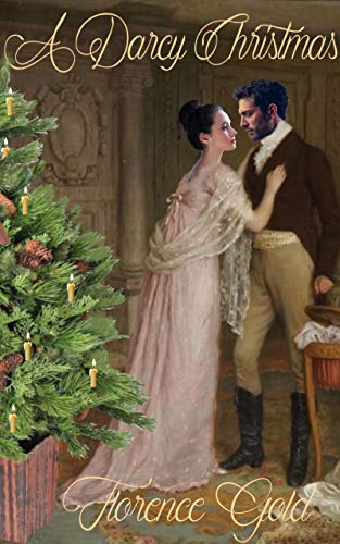 A Darcy Christmas: A Pride and Prejudice Variation by [Florence Gold, A. Lady, Ellen  Pickels]