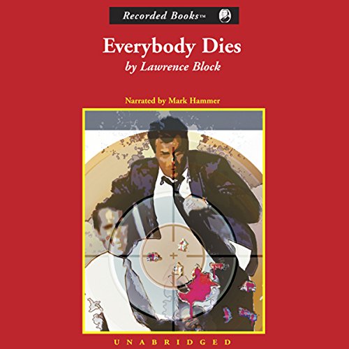 Everybody Dies Audio Download Amazon In Lawrence Block Mark Hammer Recorded Books