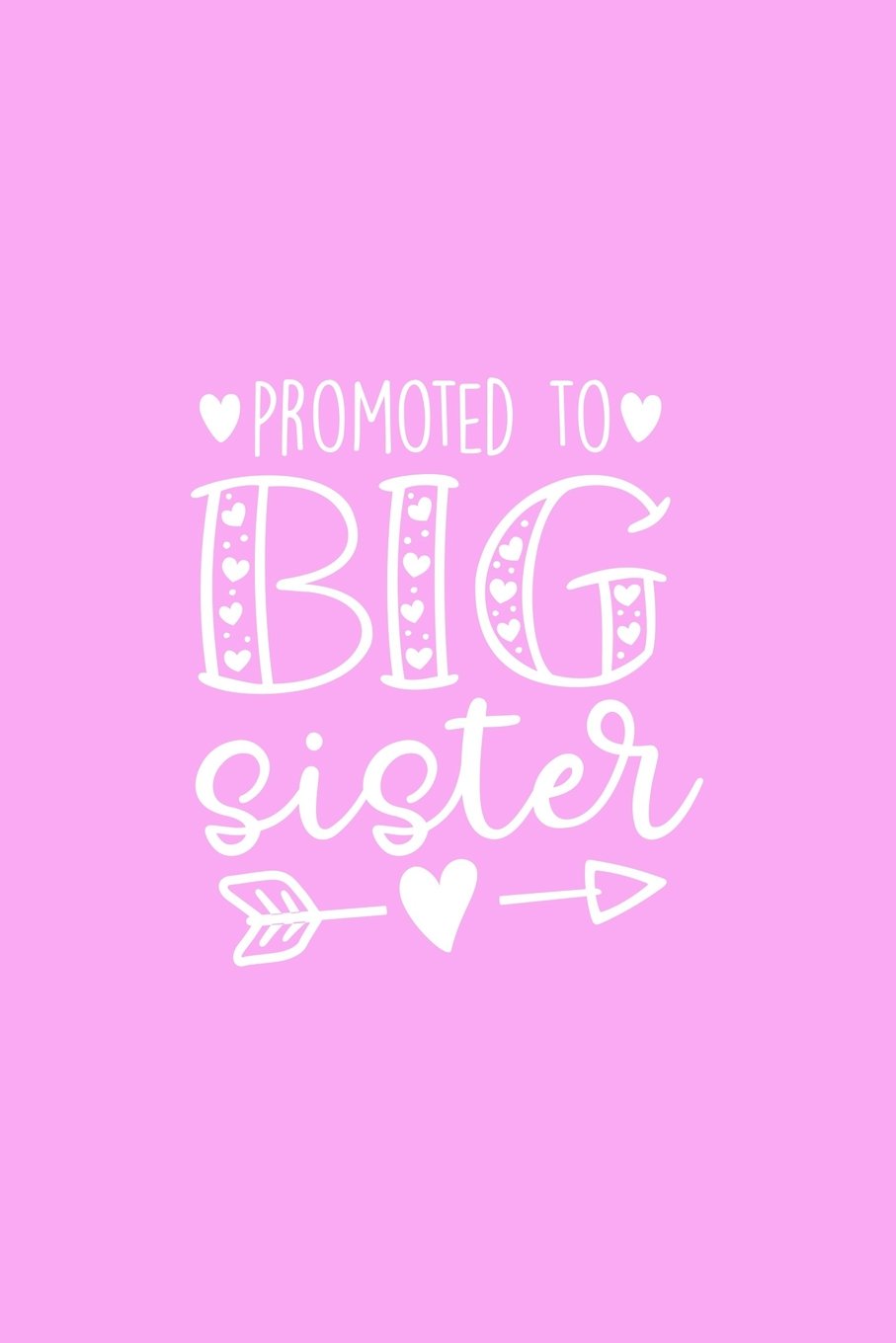 Big Sister Notebook: 6x9 Lined 110 Pages Diary, cute gag gift for little girls, great gift for pregnancy/baby reveal/announcement, perfect and original for daughter, for new older sister