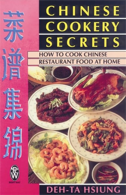 Chinese Cookery Secrets: How to Cook Chinese Restaurant Food at Home