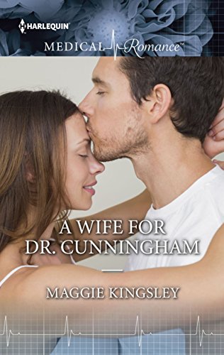 A Wife for Dr. Cunningham: A Contemporary Medical Romance (Emergency Doctors Book 1)