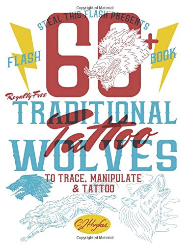  Steal This Flash Presents: 60+ Traditional Tattoo Wolves: To Trace, Manipulate & Tattoo PDF