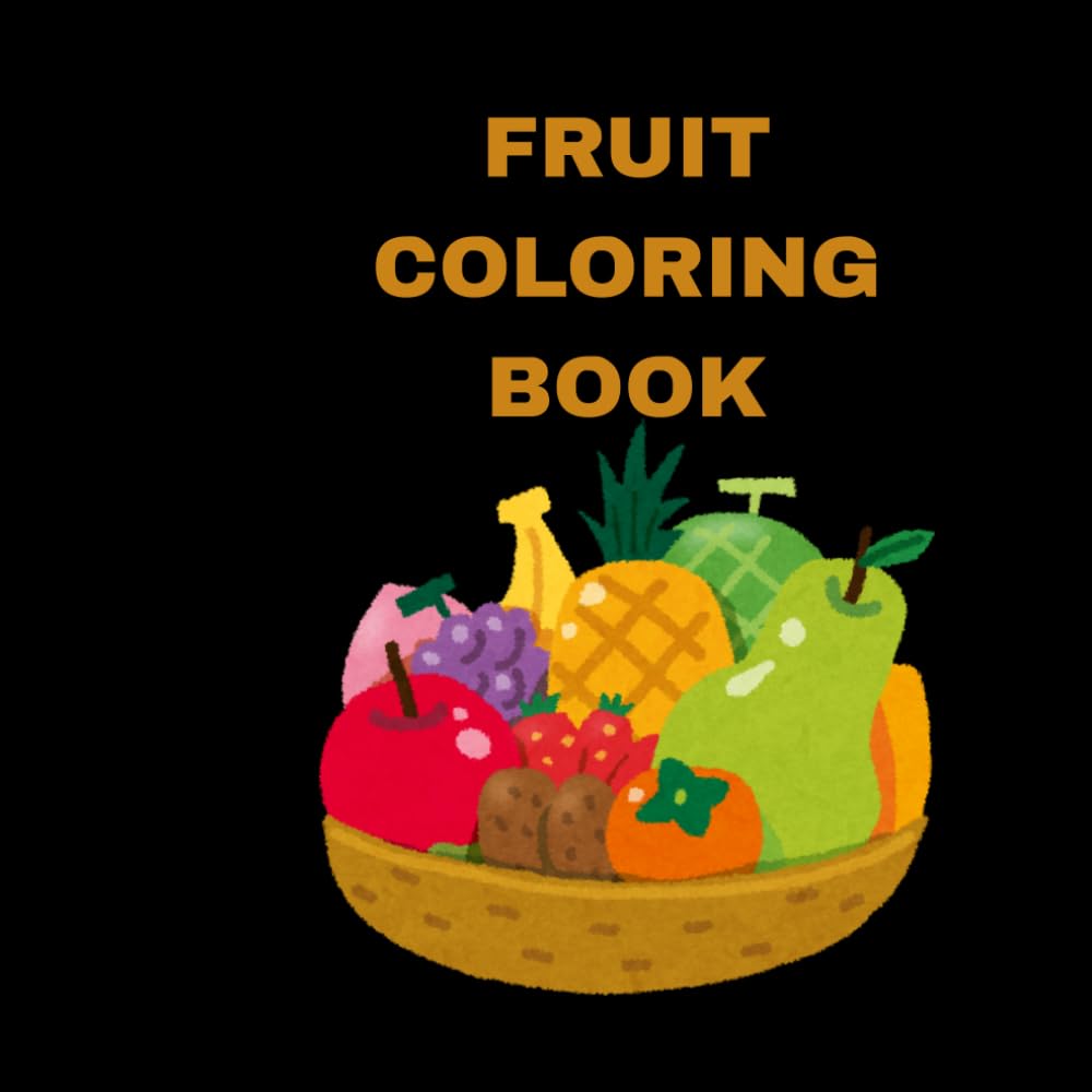 Fruit coloring book: Enjoy coloring Fruit.