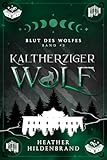 Kaltherziger Wolf: Werwolf-Liebesroman (Cold Blood) (Blut des Wolfes 2)