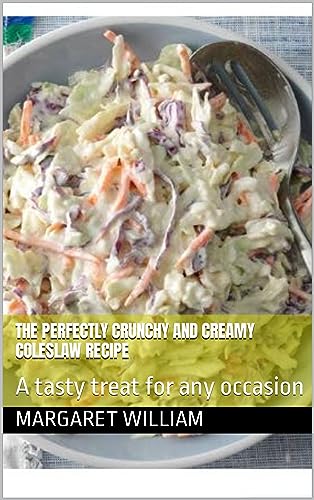 The perfectly crunchy and creamy coleslaw recipe: A tasty treat