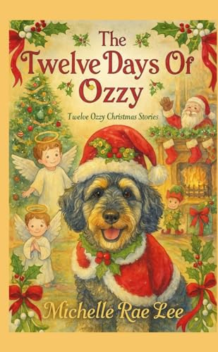 The Twelve Days Of Ozzy: Twelve Ozzy Christmas Stories (Ozzy Time-Tails)