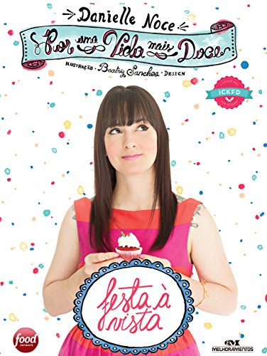 Por uma vida mais doce: Festa à vista