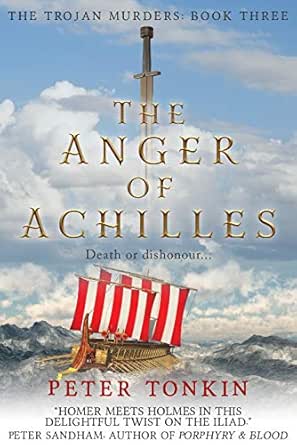 The Anger of Achilles (The Trojan Murders Book 3)