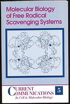 Paperback Molecular Biology of Free Radical Scavenging Systems (CURRENT COMMUNICATIONS IN CELL AND MOLECULAR BIOLOGY) Book
