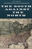 The Case of the South Against the North 1548324833 Book Cover