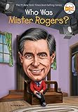 Who Was Mister Rogers? (Who Was?)