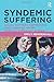Produktbild Syndemic Suffering: Social Distress, Depression, and Diabetes Among Mexican Immigrant Wome (Advances in Critical Medical Anthropology, Band 4)
