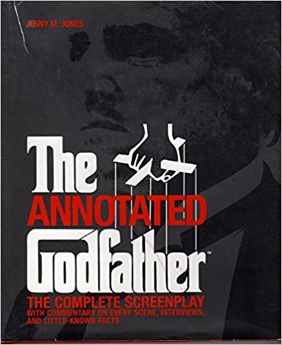 Image of The Annotated Godfather. The Complete Screenplay with Commentary on Every Scene, Interviews, and Little-known Facts