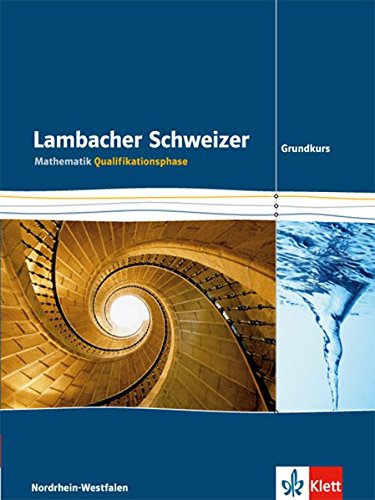 Lambacher Schweizer Mathematik Qualifikationsphase Grundkurs 2015. Ausgabe Nordrhein-Westfalen: Sch