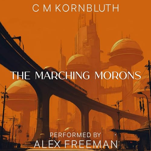 The Marching Morons by C. M. Kornbluth episode artwork