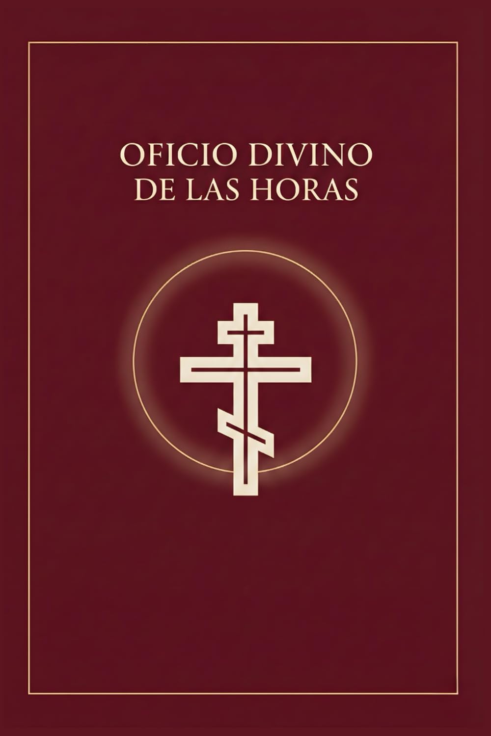 Oficio Divino de las Horas: Oraciones Diarias Para Cada Momento Del Día