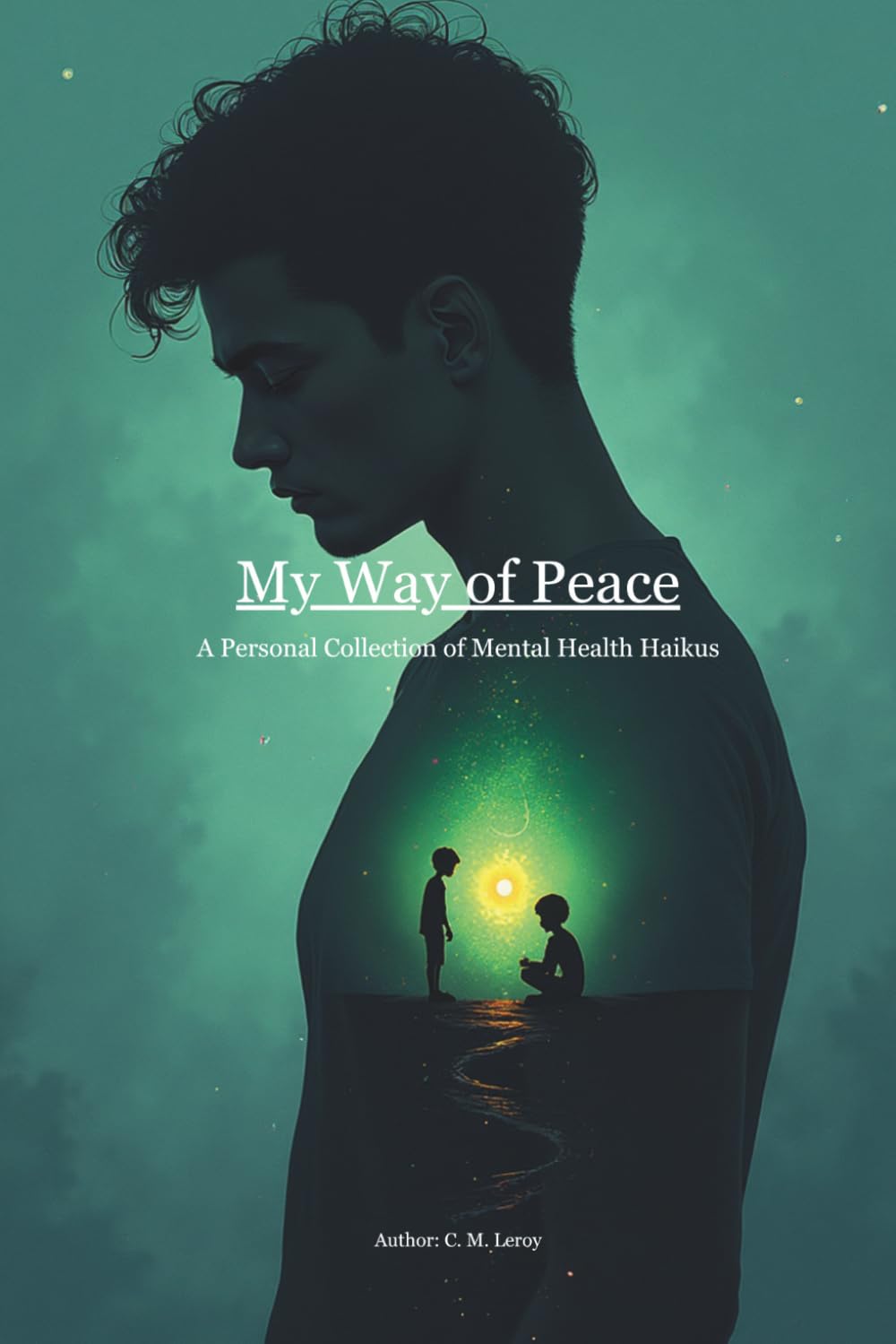 My Way of Peace: A Personal Collection of Mental Health Haikus